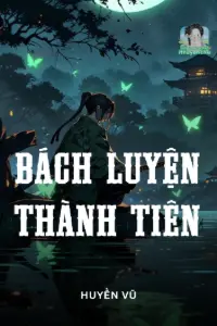 [Dịch] Bách Luyện Thành Tiên