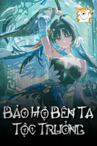 [Dịch] Bảo Hộ Bên Ta Tộc Trưởng