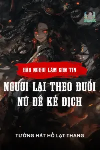 [Dịch] Bảo Ngươi Làm Con Tin, Ngươi Lại Theo Đuổi Nữ Đế Kẻ Địch