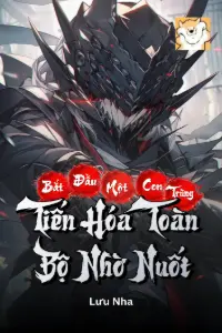 [Dịch] Bắt Đầu Một Con Trùng Tiến Hóa Toàn Bộ Nhờ Nuốt