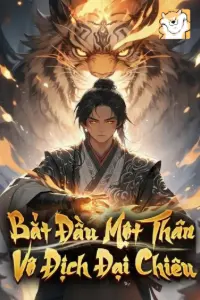 [Dịch] Bắt Đầu Một Thân Vô Địch Đại Chiêu