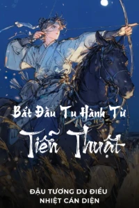 [Dịch] Bắt Đầu Tu Hành Từ Tiễn Thuật