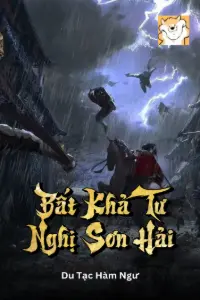[Dịch] Bất Khả Tư Nghị Sơn Hải
