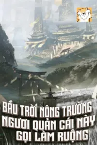 [Dịch] Bầu Trời Nông Trường , Ngươi Quản Cái Này Gọi Làm Ruộng?