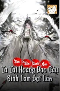 [Dịch] Biến Thân Bạch Mao: Ta Tại Hoàng Đạo Cầu Sinh Làm Đại Lão
