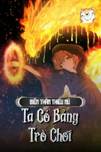 [Dịch] Biến Thân Thiếu Nữ: Ta Có Bảng Trò Chơi
