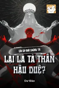 [Dịch] Cái Gì! Nhà Chúng Ta Lại Là Tà Thần Hậu Duệ?
