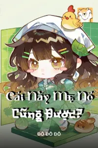 [Dịch] Cái Này Mẹ Nó Cũng Được?