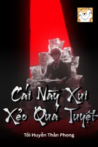[Dịch] Cái Này Xui Xẻo Quá Tuyệt