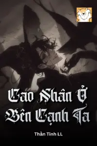 [Dịch] Cao Nhân Ở Bên Cạnh Ta 