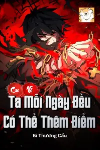 [Dịch] Cao Võ: Ta Mỗi Ngày Đều Có Thể Thêm Điểm