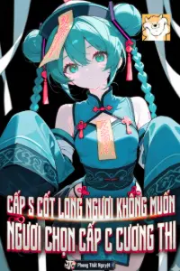 [Dịch] Cấp S Cốt Long Ngươi Không Muốn, Ngươi Chọn Cấp C Cương Thi?
