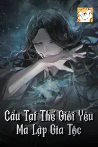 [Dịch] Cẩu Tại Thế Giới Yêu Ma Lập Gia Tộc