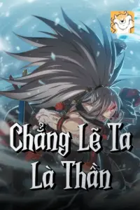 [Dịch] Chẳng Lẽ Ta Là Thần