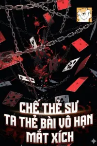 Bìa truyện [Dịch] Chế Thẻ Sư: Ta Thẻ Bài Vô Hạn Mắt Xích
