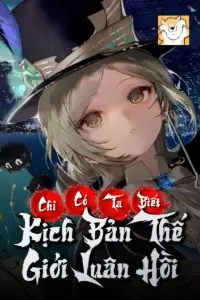 Bìa truyện [Dịch] chi-co-ta-biet-kich-ban-the-gioi-luan-hoi