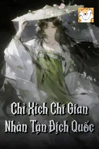 [Dịch] Chỉ Xích Chi Gian Nhân Tận Địch Quốc