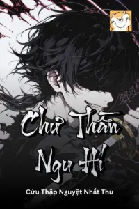[Dịch] Chư Thần Ngu Hí