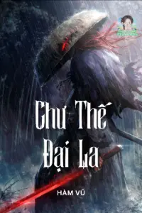 [Dịch] Chư Thế Đại La