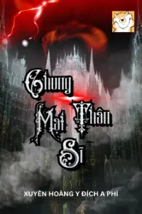 [Dịch] Chung Mạt Thân Sĩ