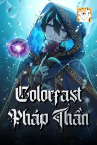 [Dịch] Colorfast Pháp Thần