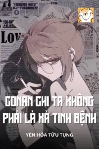 [Dịch] Conan Chi Ta Không Phải Là Xà Tinh Bệnh