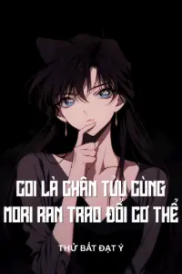 [Dịch] Conan: Coi Là Chân Tửu Cùng Mori Ran Trao Đổi Cơ Thể