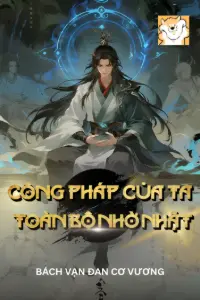 [Dịch] Công Pháp Của Ta Toàn Bộ Nhờ Nhặt