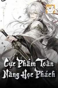 [Dịch] Cực Phẩm Toàn Năng Học Phách