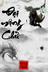 [Dịch] Đại Mộng Chủ
