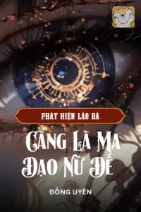 [Dịch] Đánh Dấu Thành Thánh: Phát Hiện Lão Bà Càng Là Ma Đạo Nữ Đế