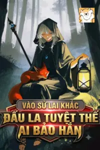 [Dịch] Đấu La Tuyệt Thế: Ai Bảo Hắn Vào Sử Lai Khắc