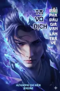 [Dịch] Đấu Phá: Đấu Giá Vạn Lần Trả Về, Ta Vô Địch