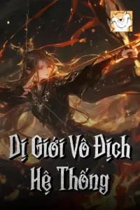 [Dịch] Dị Giới Vô Địch Hệ Thống