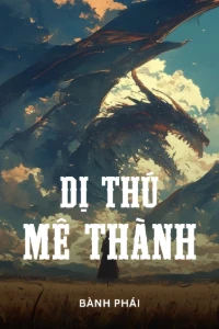 [Dịch] Dị Thú Mê Thành