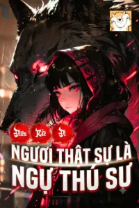[Dịch] Điên Rồi Đi, Ngươi Thật Sự Là Ngự Thú Sư?