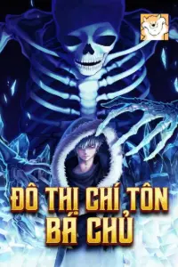 [Dịch] Đô Thị Chí Tôn Bá Chủ