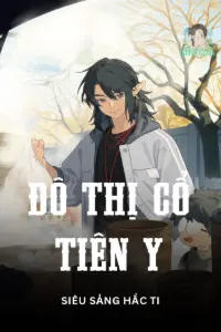 [Dịch] Đô Thị Cổ Tiên Y