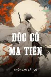 [Dịch] Độc Cổ Ma Tiên
