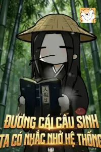 [Dịch] Đường Cái Cầu Sinh, Ta Có Nhắc Nhở Hệ Thống