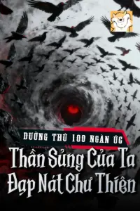 [Dịch] Dưỡng Thú 100 Ngàn Ức, Thần Sủng Của Ta Đạp Nát Chư Thiên