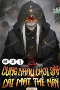 [Dịch] Ghế Số 1: Cùng Nhau Chơi Sập Cái Mạt Thế Này