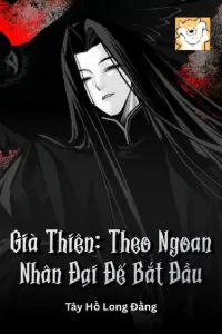 [Dịch] Già Thiên: Theo Ngoan Nhân Đại Đế Bắt Đầu