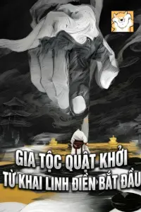 [Dịch] Gia Tộc Quật Khởi: Từ Khai Hoang Linh Điền Bắt Đầu