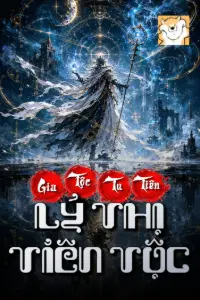 [Dịch] Gia Tộc Tu Tiên: Lý Thị Tiên Tộc