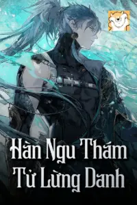 [Dịch] Hàn Ngu Thám Tử Lừng Danh