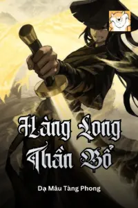 [Dịch] Hàng Long Thần Bổ