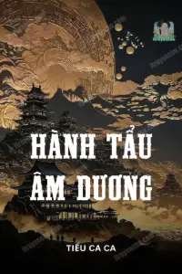 [Dịch] Hành Tẩu Âm Dương
