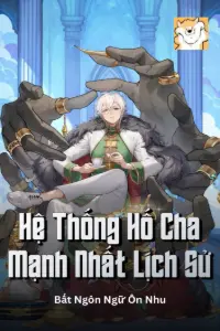 [Dịch] Hệ Thống Hố Cha Mạnh Nhất Lịch Sử