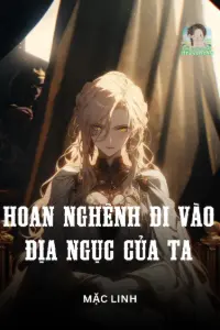 [Dịch] Hoan Nghênh Đi Vào Địa Ngục Của Ta